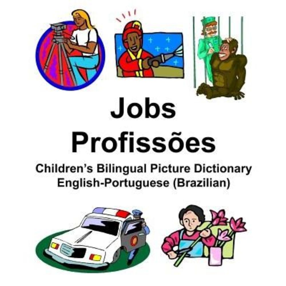 English-Portuguese (Brazilian) Jobs/Profissões Children's Bilingual Picture Dict